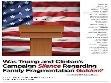 Was Trump and Clinton’s Campaign Silence Regarding Family Fragmentation Golden?